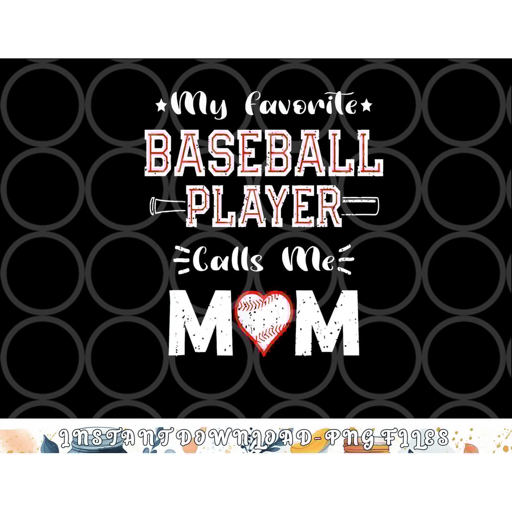 Womens My Favorite Baseball Player Calls Me Mom, Cute Mother s Day png, digital download copy.jpg