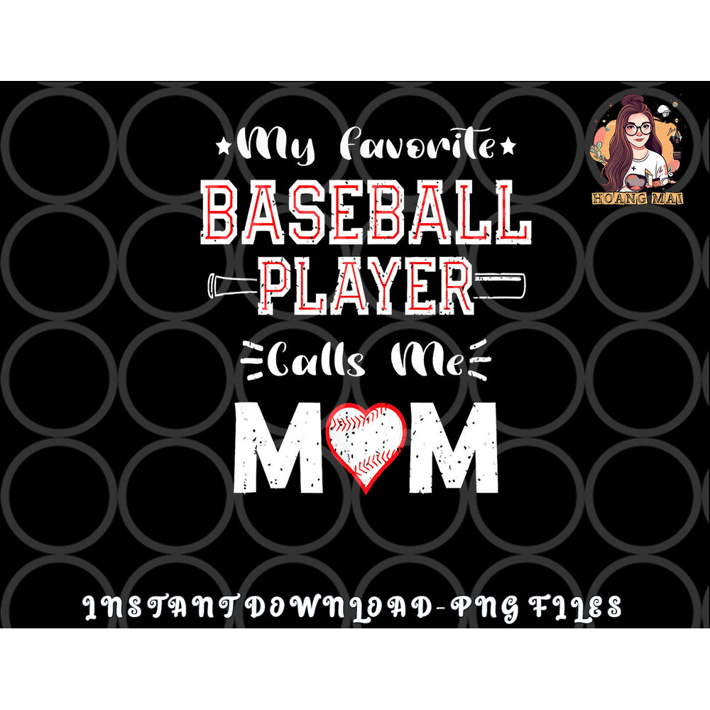 Womens My Favorite Baseball Player Calls Me Mom, Cute Mother s Day png, digital download copy.jpg