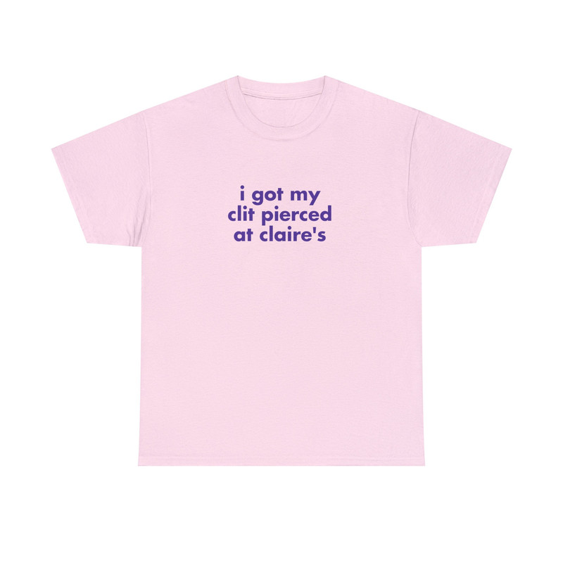 I Got My Clit Pierced at Claires II - Unisex T-Shirt - 3.jpg