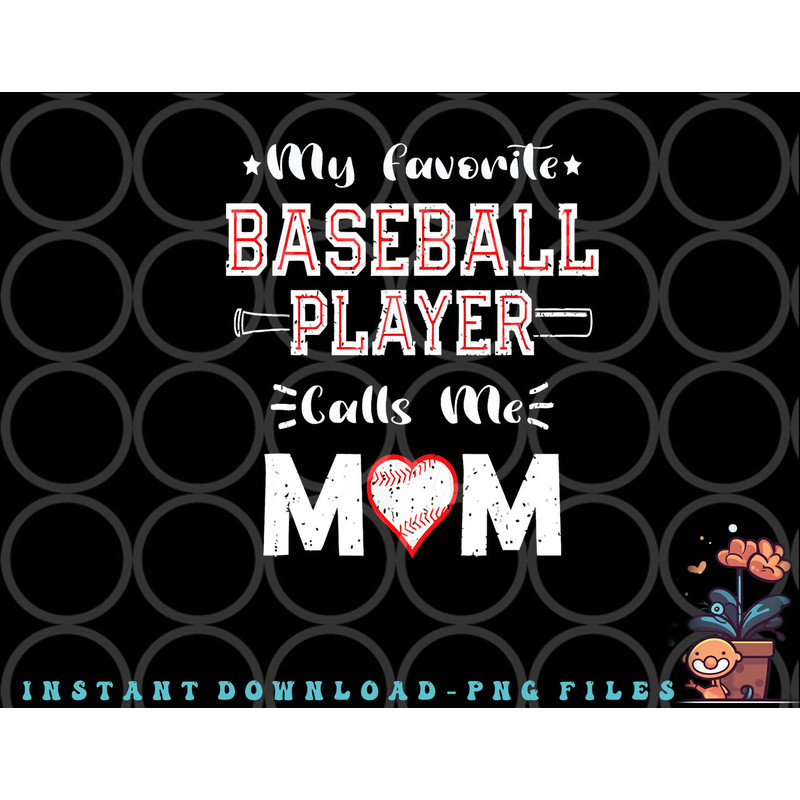 Womens My Favorite Baseball Player Calls Me Mom, Cute Mother s Day png, digital download copy.jpg