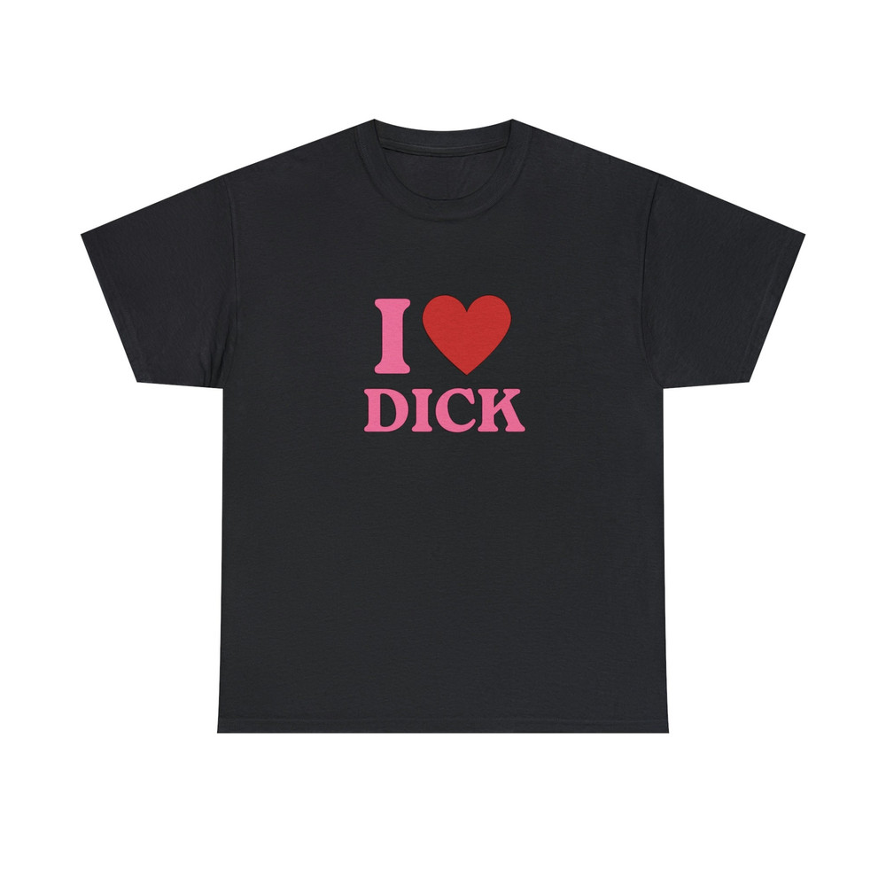 I Heart Dick - Funny Unisex T-Shirt, I Love Dick, Pride Tee - 2.jpg