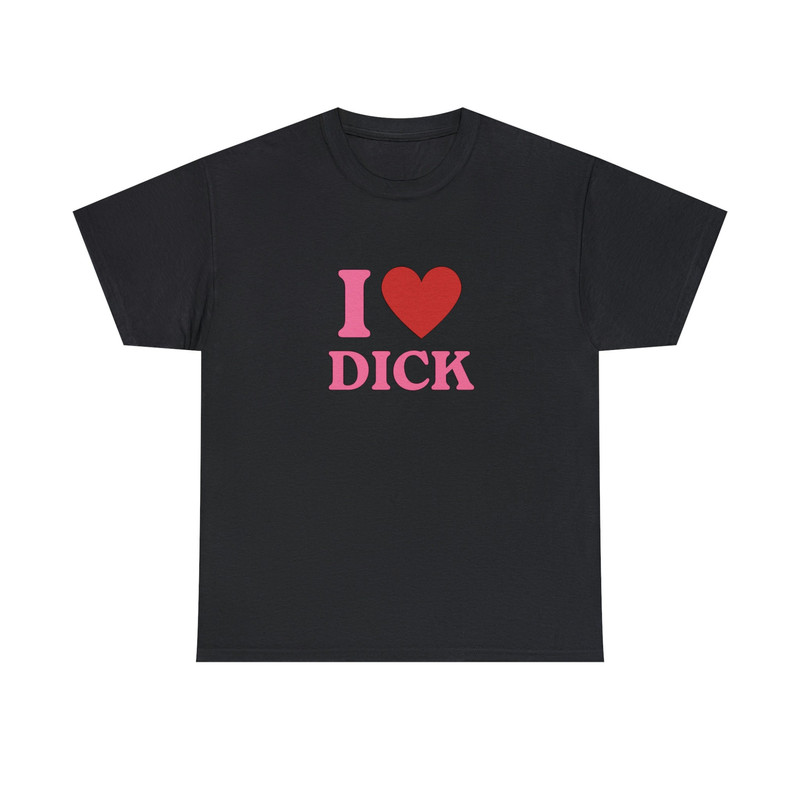 I Heart Dick - Funny Unisex T-Shirt, I Love Dick, Pride Tee - 2.jpg