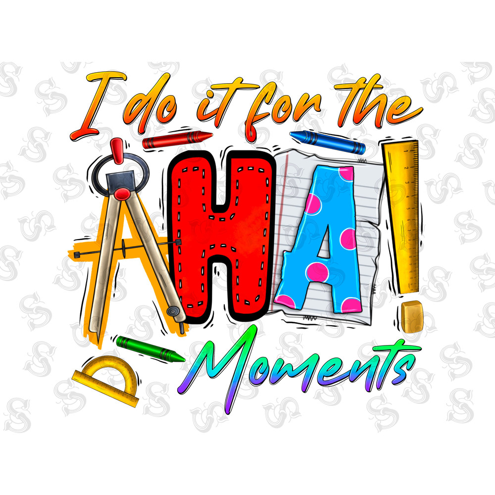 I Do It For The Aha Moments Png, Sublimation Design, Teaching Png, Western Teacher, Teacher Life Png, Teacher File Design, Digital Download - 1.jpg