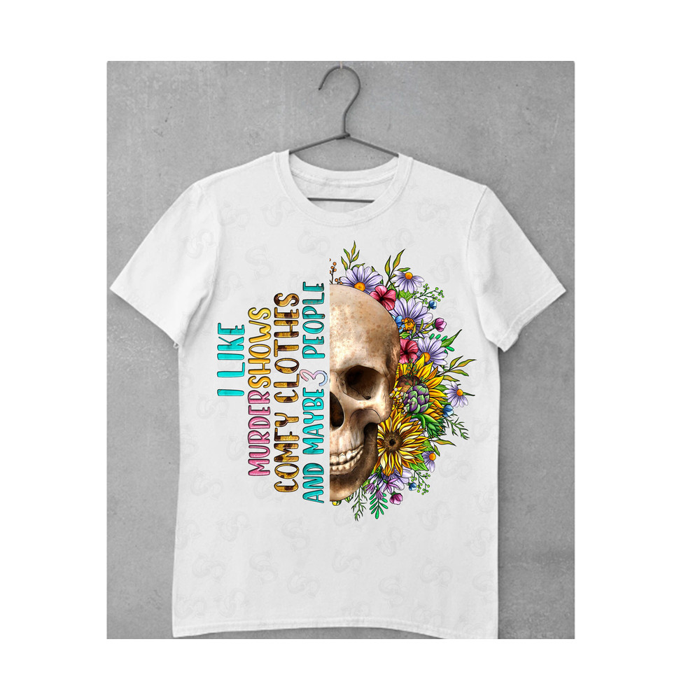 I Like Murder Shows Comfy Clothes And Maybe 3 People Png,Sublimation Design,Bull Skull Png,Sunflower Png,Bull Skull Tshirt Png,Leopard Png - 2.jpg