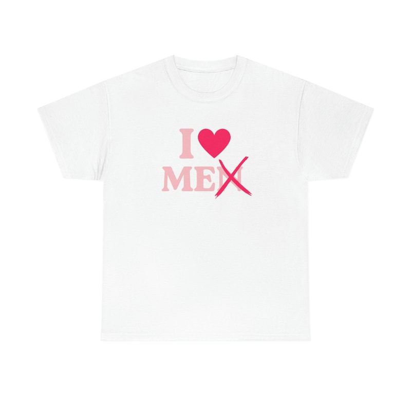 I Love Men (Me) Unisex T-Shirt - Y2K Style Shirt - 3.jpg
