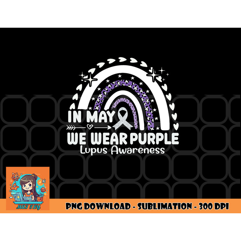 In May We Wear Purple Lupus Awareness Month ribbon Women s png, digital download copy.jpg