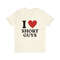 I Love Short Guys Soft Unisex T-Shirt, Funny I Heart Shirt, Funny Sayings Shirt - 3.jpg