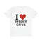 I Love Short Guys Soft Unisex T-Shirt, Funny I Heart Shirt, Funny Sayings Shirt - 4.jpg