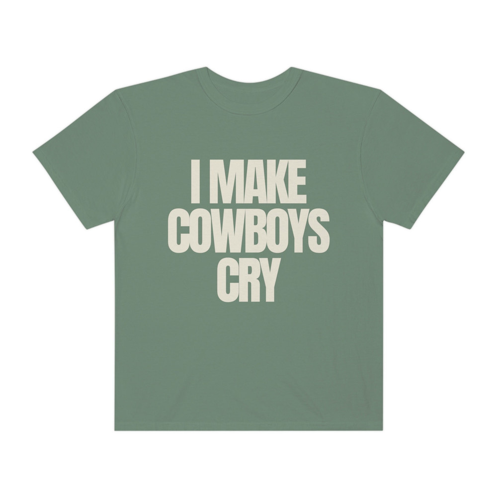 I Make Cowboys Cry - Unisex Comfort Colors T-Shirt, Cowboy Shirt, Funny Sayings, Shirts for Women - 3.jpg