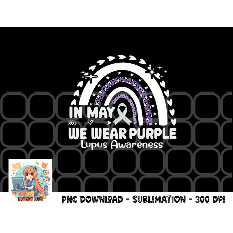 In May We Wear Purple Lupus Awareness Month ribbon Women s png, digital download copy.jpg