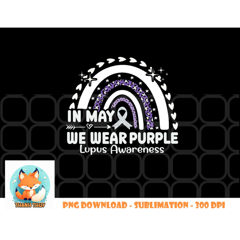 In May We Wear Purple Lupus Awareness Month ribbon Women s png, digital download copy.jpg