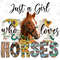 Just a Girl Who Loves Horses Png, Farm Animals Png, Horse, Horses Png, Western,Sublimation Design, Sublimation PNG,Digital Art,Farm Life Png - 1.jpg
