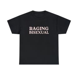raging bisexual - unisex t-shirt, funny lgbtq pride
