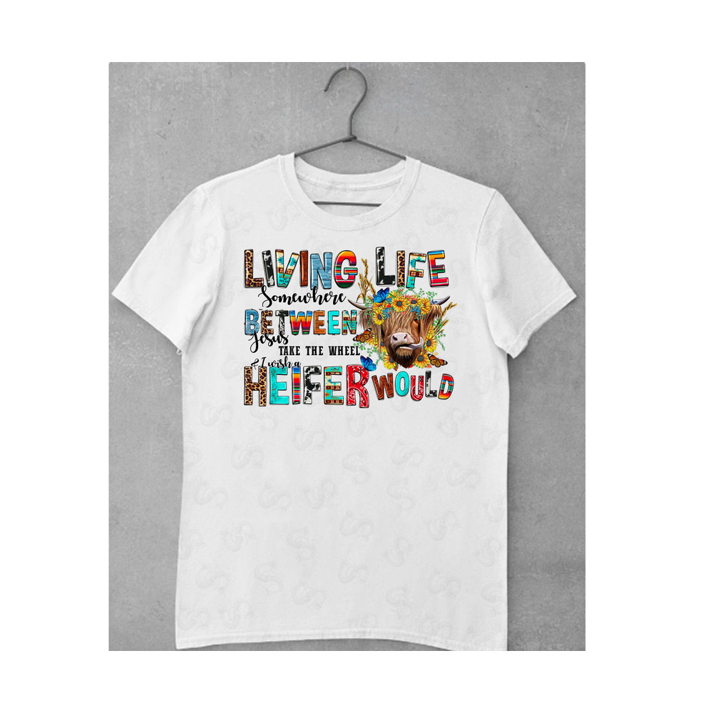 Living life somewhere between Jesus take the wheel and I wish a heifer would, Heifer, Cow Png, Sunflower,Sublimation Design,Digital Download - 2.jpg