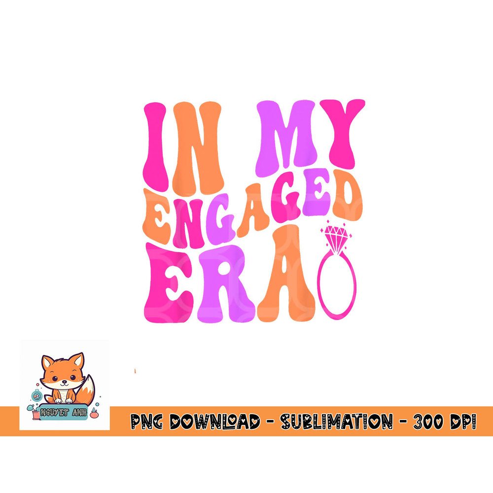 In my Engaged Era png, digital download copy.jpg