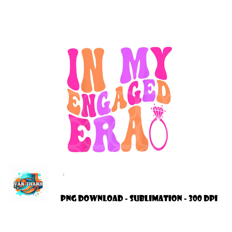 In my Engaged Era png, digital download copy.jpg