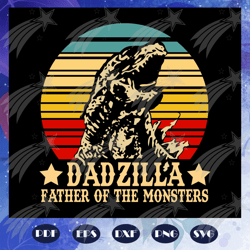 dadzilla father svg, dadzilla svg, monster svg, father of the monsters, files for silhouette, files for cricut, svg, dxf