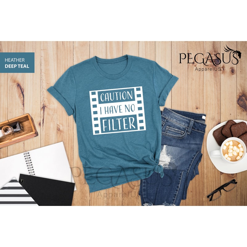 Caution I Have No Filter Shirt, Sarcastic Shirt, No Filter Shirt, Funny Saying Shirt, Inspirational Shirt, Workout Shirt, Sassy Shirt - 3.jpg