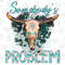 Somebodys Problem PNG , Leopard Somebodys Problem Png , Leopard Sublimation Png , Bull Png ,Leopard Png, Somebodys Png, PNG Digital Download - 1.jpg