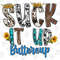 Suck It Up Buttercup Png Sublimation Design,Western Design, Sublimation Designs Download,Png,Western Png,PNG File, Western,Digital Download - 1.jpg