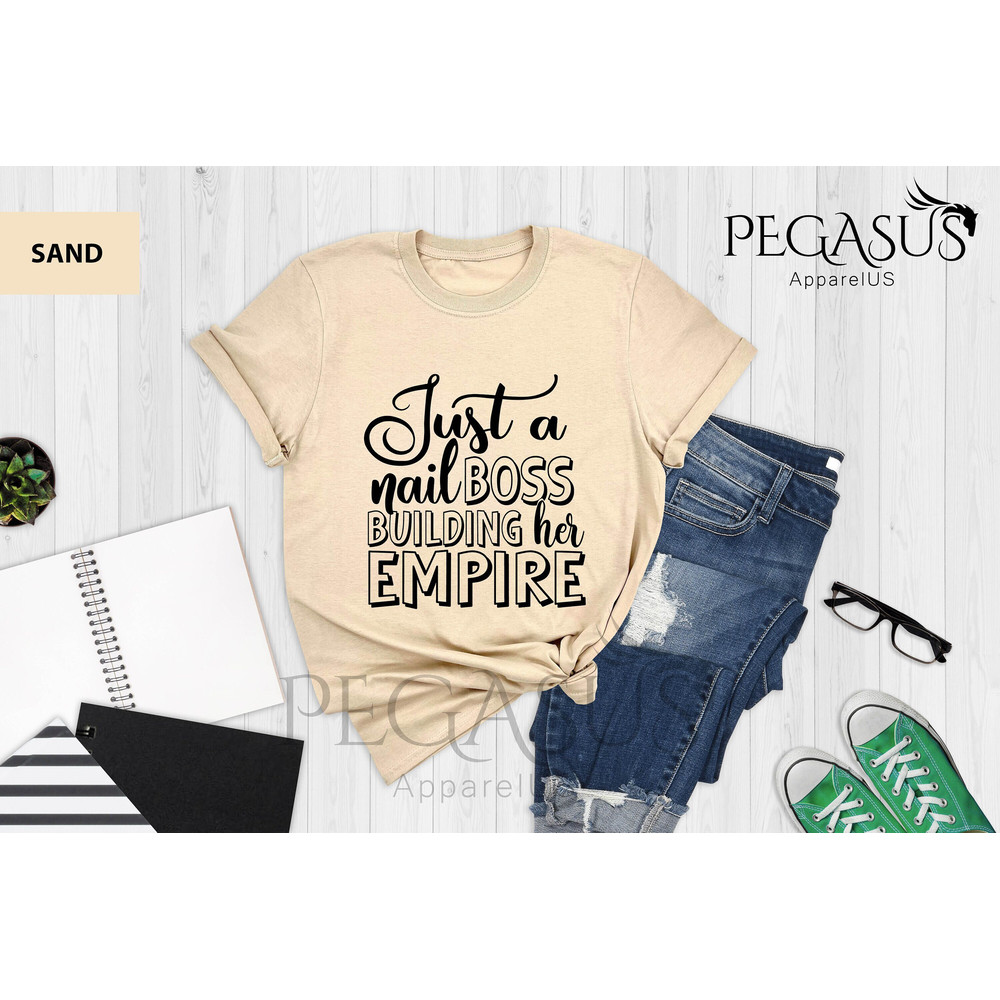 Just a Nail Boss Building Her Empire Shirt, Mom Shirt, Feminism Shirt, Girl Power Shirt, Crew Shirt, Girl Boss Shirt, Mom Preneur Quote Tee - 1.jpg