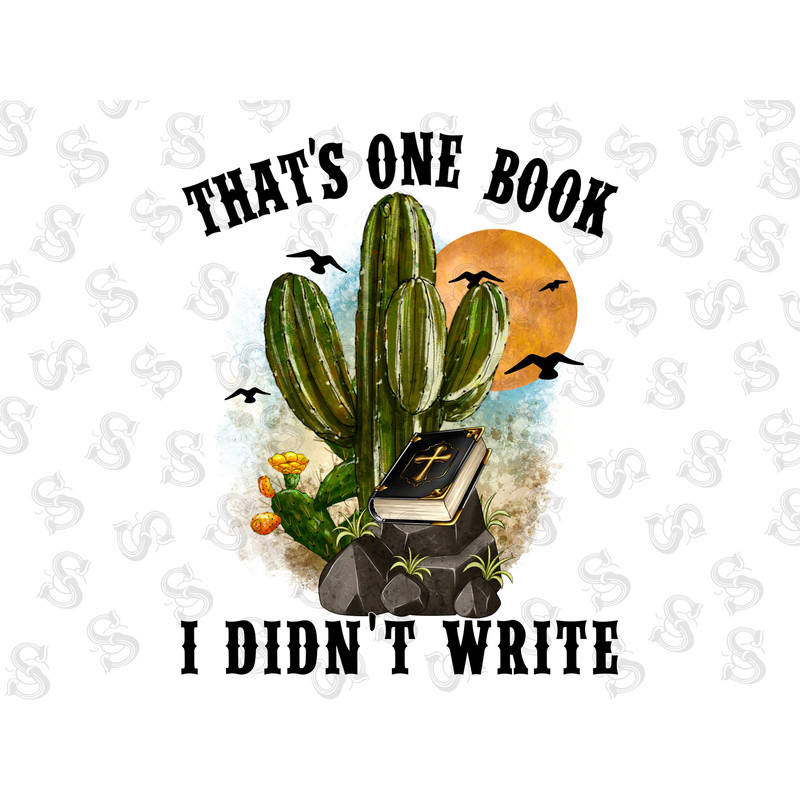 That's One Book I Didn't Write Png, Bible PNG, Christian PNG, Western, Sublimation design, Jesus Png, Cactus,Faith Png,Book,Digital Download - 1.jpg
