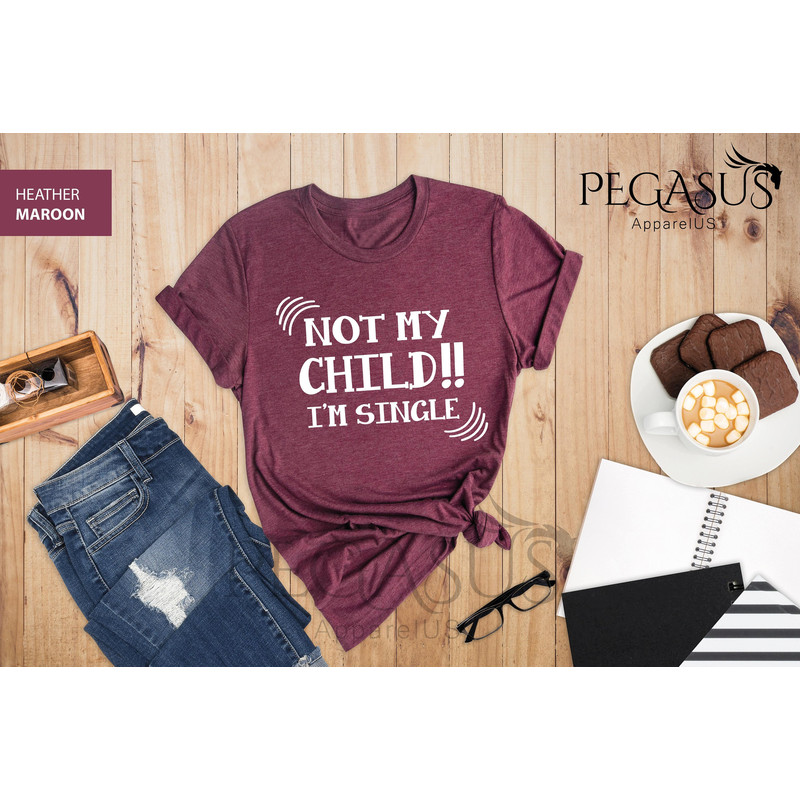 Not My Child I'm Single Shirt, Aunt Shirt, Uncle Shirt, Best Aunt Gift, Best Uncle Gift, Funny Auntie Gifts, Funny Uncle Gifts, Gift For Her - 1.jpg