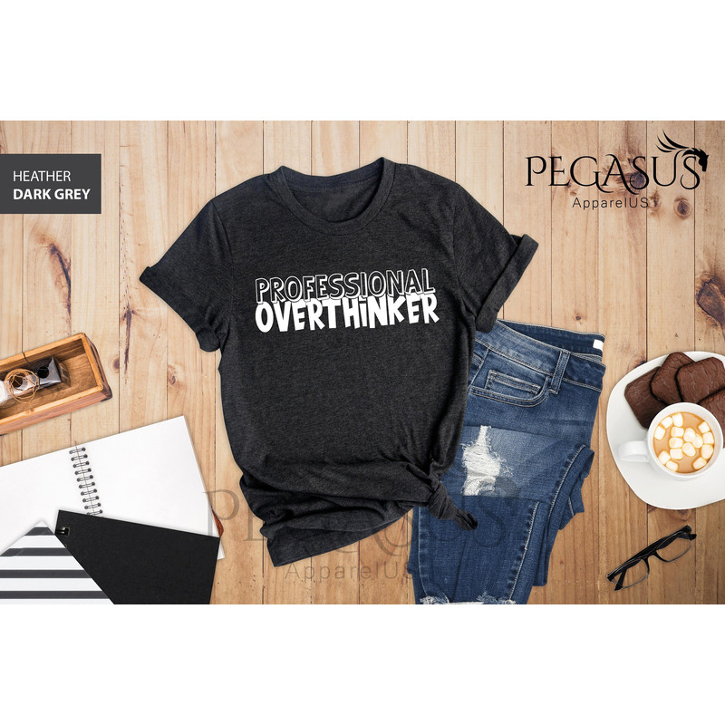 Professional Overthinker Shirt, Overthinking T-shirt, Funny Tee, Funny Shirts for Women, Trendy Tee, Sarcastic Shirt, Funny Mom Shirt - 3.jpg