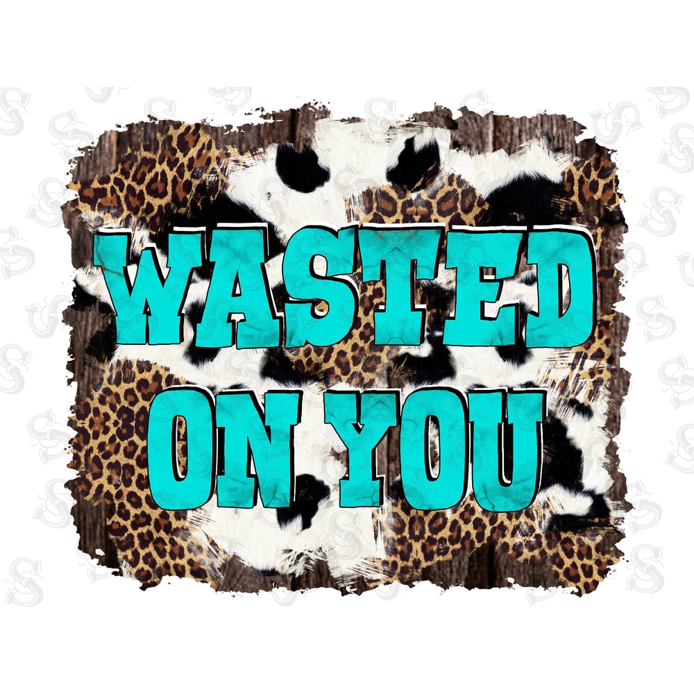 Wasted On You Png Sublimation Design,Cowhid Png,Leopard Png,Leopard Background Png, Western Background Png, Wasted On You,Instant Download - 1.jpg