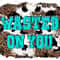 Wasted On You Png Sublimation Design,Cowhid Png,Leopard Png,Leopard Background Png, Western Background Png, Wasted On You,Instant Download - 1.jpg