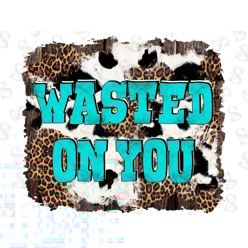 Wasted On You Png Sublimation Design,Cowhid Png,Leopard Png,Leopard Background Png, Western Background Png, Wasted On You,Instant Download - 1.jpg