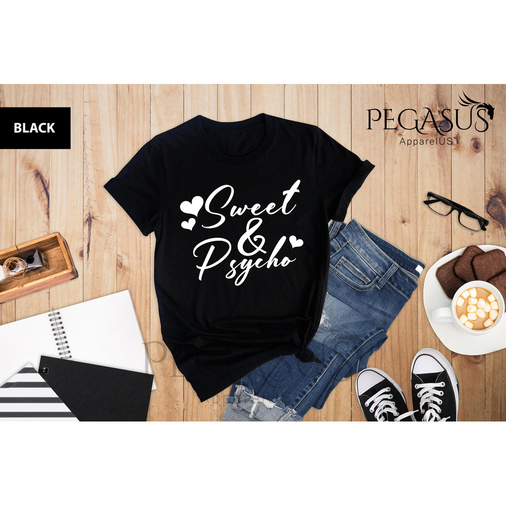 Sweet And Psycho Shirt, Funny Saying Shirt, Strong Girl Shirts, Funny Quotes Tee, Cute But Psycho Shirt, Funny Gift Shirt, Psycho Friend Tee - 3.jpg