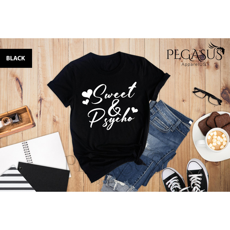 Sweet And Psycho Shirt, Funny Saying Shirt, Strong Girl Shirts, Funny Quotes Tee, Cute But Psycho Shirt, Funny Gift Shirt, Psycho Friend Tee - 3.jpg