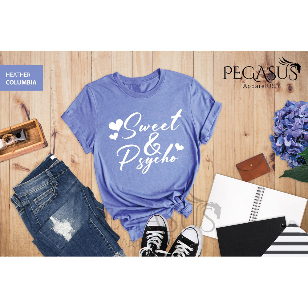 Sweet And Psycho Shirt, Funny Saying Shirt, Strong Girl Shirts, Funny Quotes Tee, Cute But Psycho Shirt, Funny Gift Shirt, Psycho Friend Tee - 4.jpg