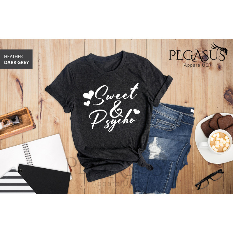 Sweet And Psycho Shirt, Funny Saying Shirt, Strong Girl Shirts, Funny Quotes Tee, Cute But Psycho Shirt, Funny Gift Shirt, Psycho Friend Tee - 6.jpg