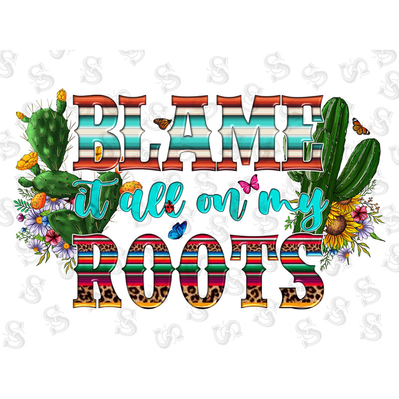 Western Blame It All On My Roots PNG,Cactus Png,Turquoise,Sunflower,Western,Western Design,Sublimation Design,Digital Download, Hand Drawn - 1.jpg