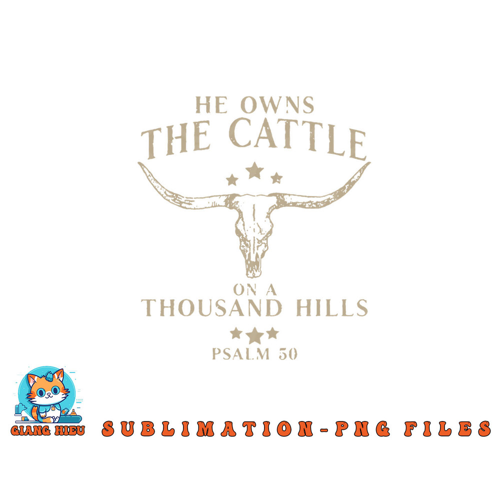 He Owns The Cattle On A Thousand Hills Psalm 50 png, digital download copy.jpg