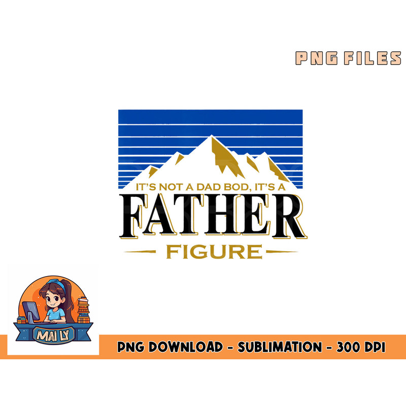 Its Not A Dad Bod Its A Father Figure Busch-Light Beer png, digital download copy.jpg