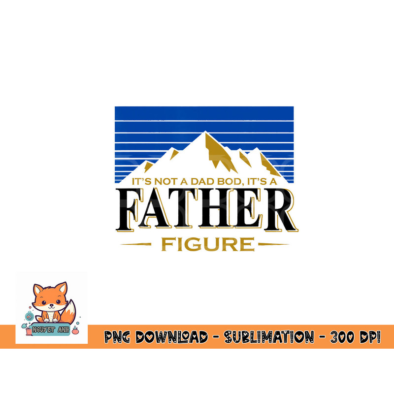 Its Not A Dad Bod Its A Father Figure Busch-Light Beer png, digital download copy.jpg