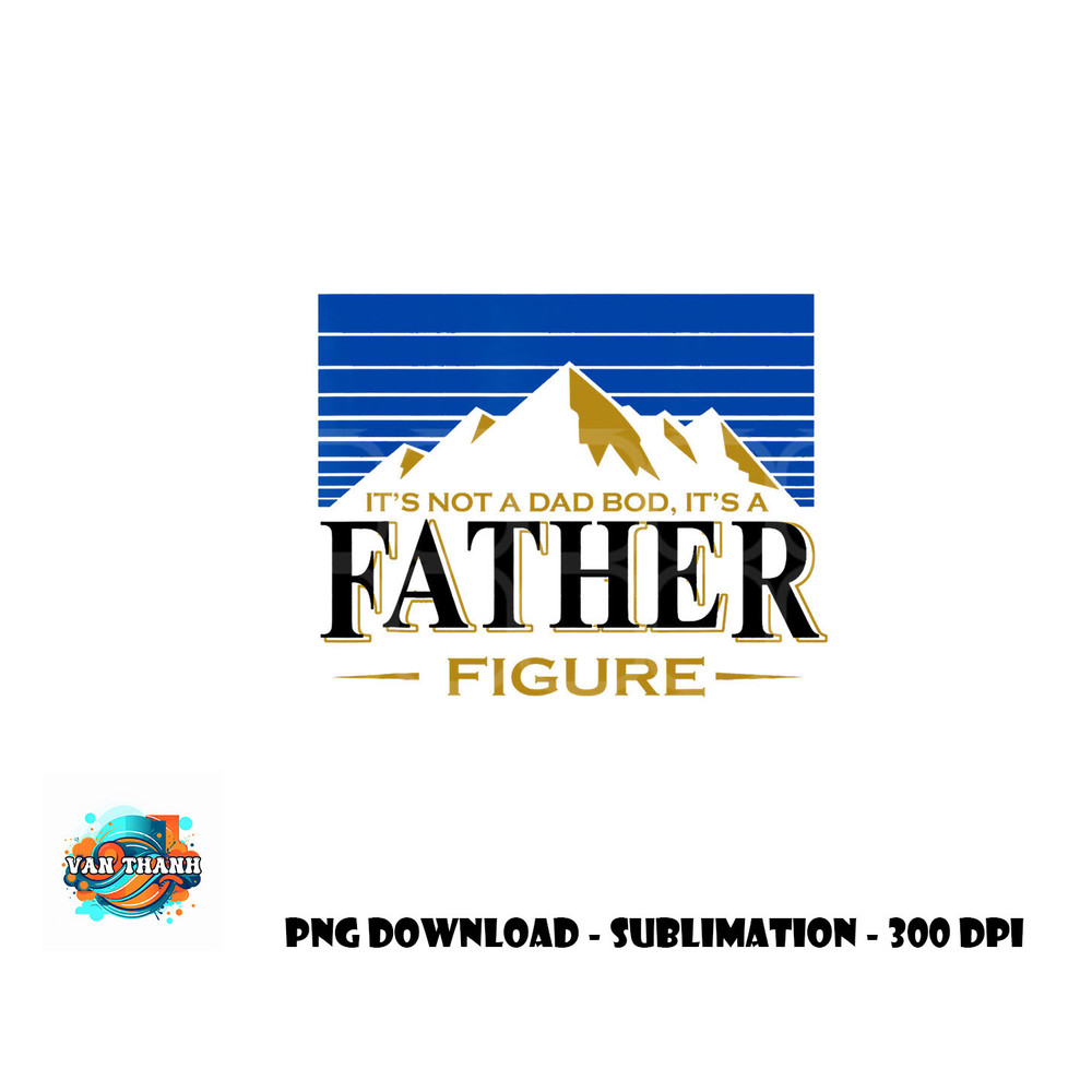 Its Not A Dad Bod Its A Father Figure Busch-Light Beer png, digital download copy.jpg