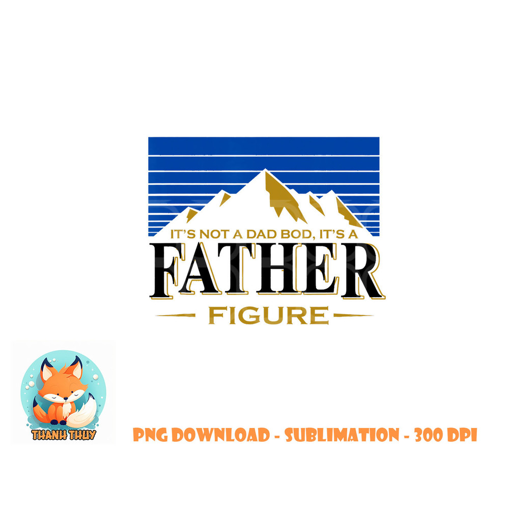 Its Not A Dad Bod Its A Father Figure Busch-Light Beer png, digital download copy.jpg