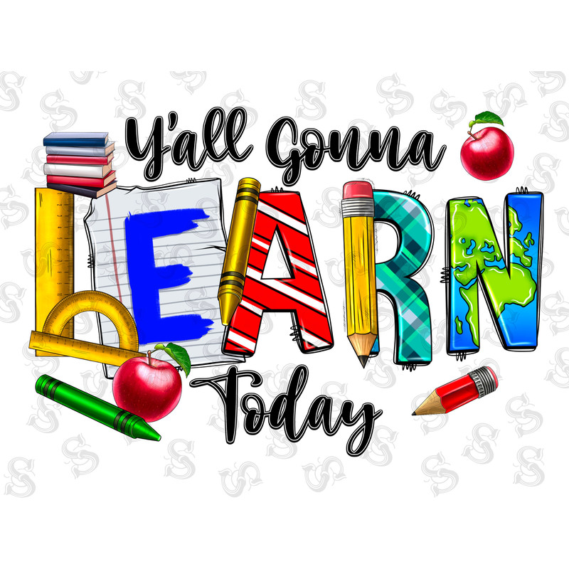 Y'all gonna learn today png sublimation design download, Teacher's Day png, Teacher elements png,Teacher life png,sublimate designs download - 1.jpg