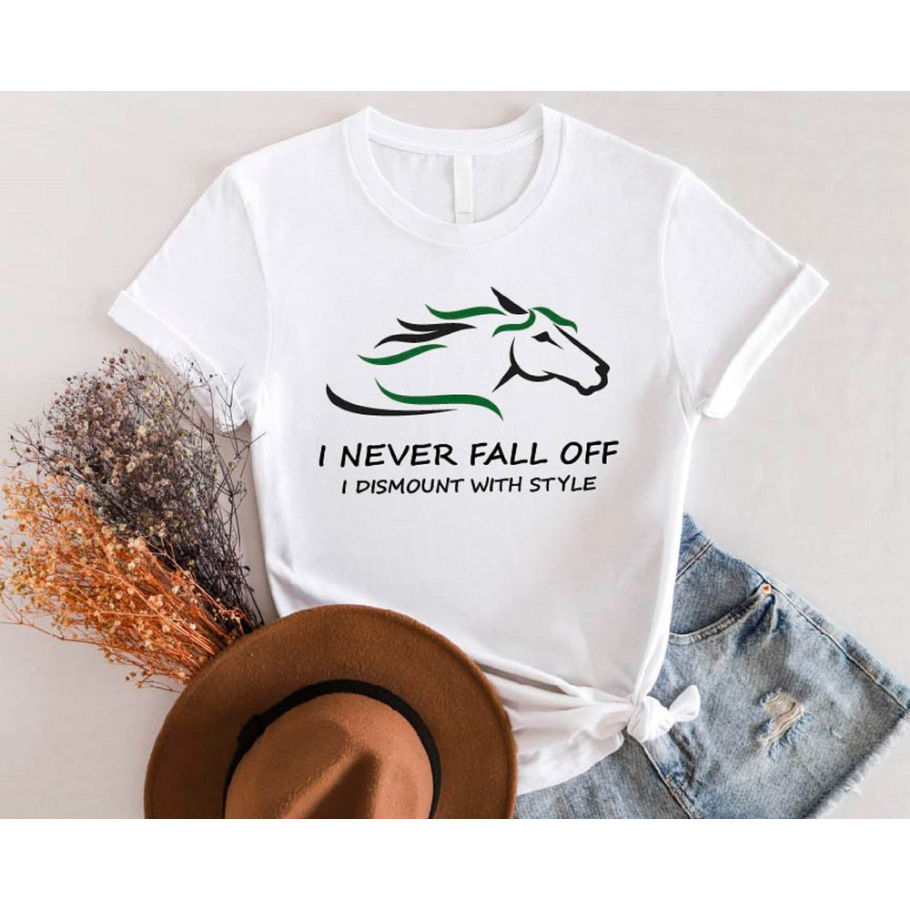 I Never Fall Off I Dismount With Style Hoodie, Equestrian Sweatshirt, Horse Riding Shirt, Funny Gift For Farm Girl, Horse Lover Tshirts - 1.jpg