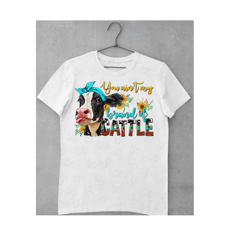 You Ain't My Brand Of Cattle Png, sublimation design, Cow Png, Cattle Png, western cow png, Long Hair Cow, Sunflower Cow, sublimate download - 2.jpg