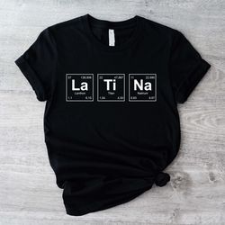 latina periodic table shirt, yo soy latina sweatshirt,