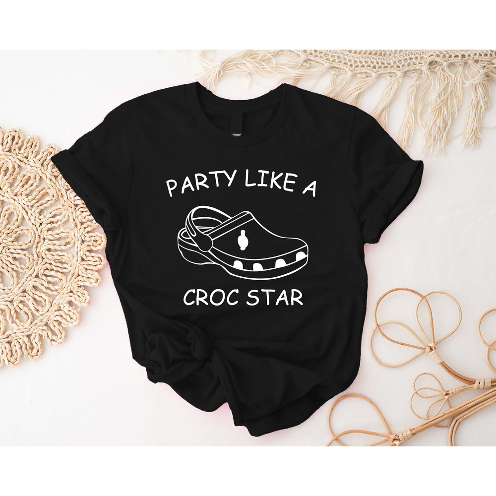 Party Like A Croc Star Shirt, Funny Birthday Gifts For Best Friends, Croc Lovers Kid Tshirt, Slipper Love Sweatshirt, Funny Shoes Hoodie - 2.jpg