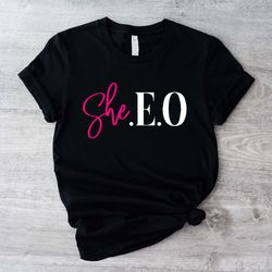 she ceo t-shirt, entrepreneur shirts, small business sh