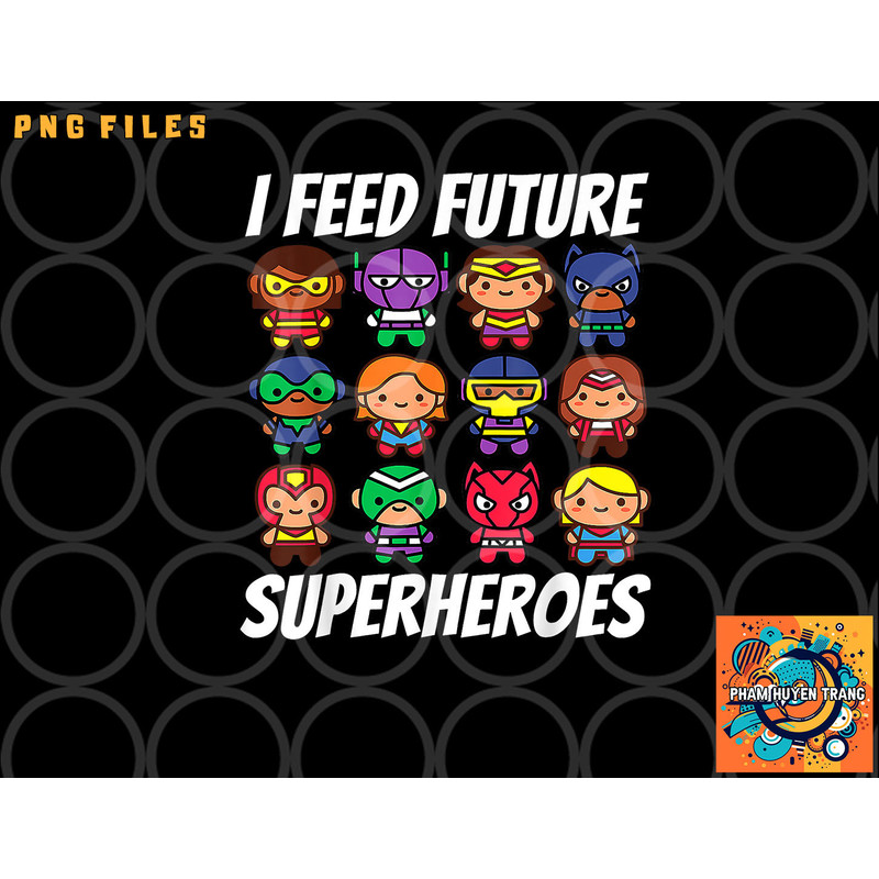 I Feed Future Superheroes School Lunch Lady Squad png, digital download copy.jpg