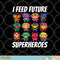 I Feed Future Superheroes School Lunch Lady Squad png, digital download copy.jpg