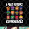 I Feed Future Superheroes School Lunch Lady Squad png, digital download copy.jpg